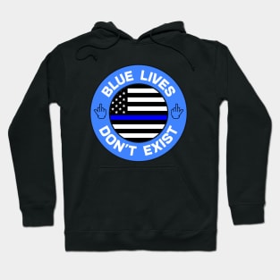 Blue Lives Don't Exist - ACAB Hoodie